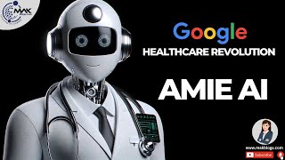 Google's AMIE AI: The Future of Healthcare Unleashed | MAK Blogs #makblogs #AMIE Resimi