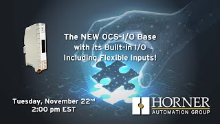 The NEW OCS-I/O Base with its Built-in I/O Including Flexible Inputs!