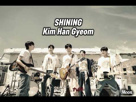 SHINING-Kim Han Gyeom (OST Twinkling Watermelon🍉)