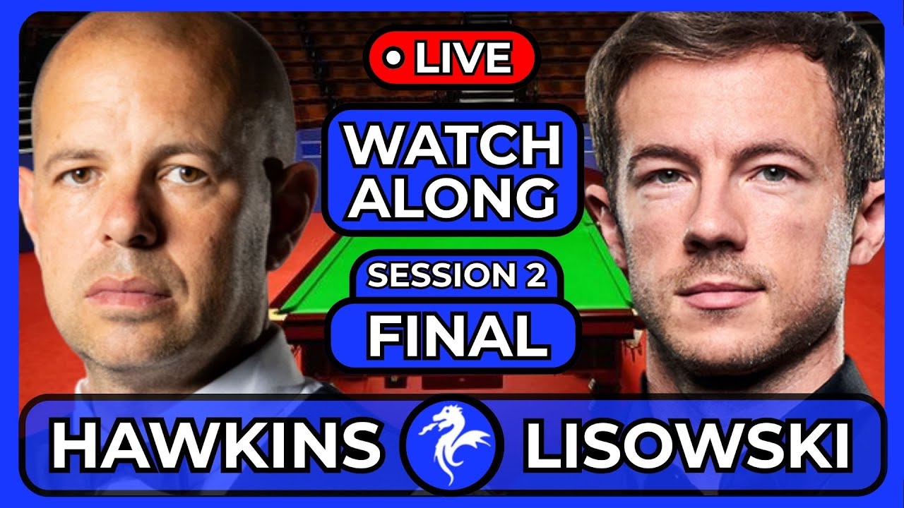 HAWKINS VS LISOWSKI | WELSH OPEN 2026 | FINAL | SESSION 2 | LIVE WATCHALONG