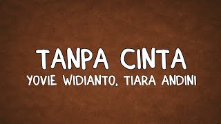 Tanpa Cinta  Yovie Widianto Tiara Andini s