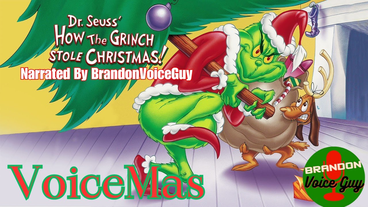 VoiceMas: How The Grinch Stole Christmas Narrated by BrandonVoiceGuy