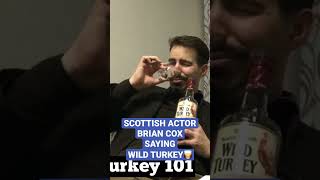 Wild Turkey Pronunciation by Scottish actor Brian Cox #impression #scotch #whiskey #bourbon #comedy