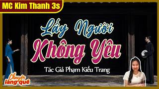 Truyện tình yêu PHẠM KIỀU TRANG: LẤY NGƯỜI KHÔNG YÊU - CHUYỆN LÀNG QUÊ