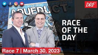 DRF Thursday Race of the Day | Aqueduct Race 7 | March 30, 2023