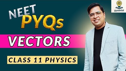 PYQ Vectors NEET Physics I Previous 20 years questions with practice quiz class11 #neetpyq #vectors