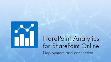 HarePoint Analytics for SharePoint Online deployment and connection