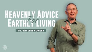 Heavenly Advice For Earthly Living | Pastor Bayless Conley | Cottonwood Church