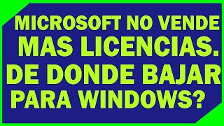 MICROSFOT no VENDE LICENCIAS | AQUI La SOLUCIÓN