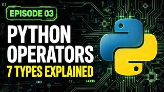 Python Operators Explained in 1 Video - All 7 Types with Examples! Guide