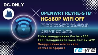 Cortex-A72 OpenWrt 22.03.5 OC-Only HG680P Experiment | REYRE-STB
