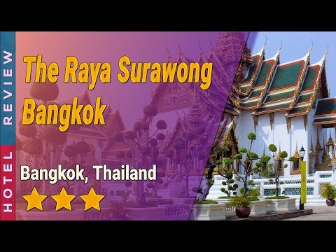 The Raya Surawong Bangkok hotel review | Hotels in Bangkok | Thailand Hotels