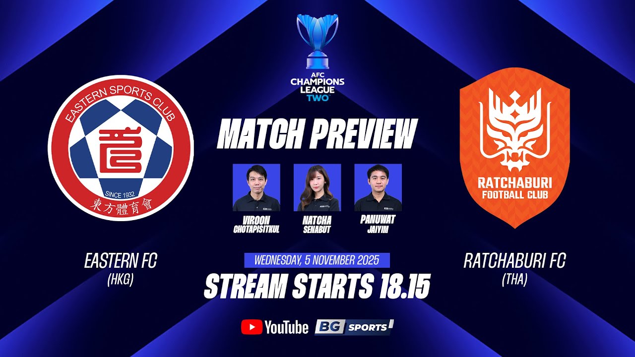 PREVIEW ACL TWO 🔴 : Eastern FC (HKG) vs Ratchaburi FC (THA) | ACL TWO 2025/26 - Group F | 05.11.25