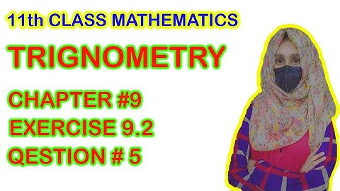 First year mathematics Trigonometry chapter 9 exercise 9.2 question no 5