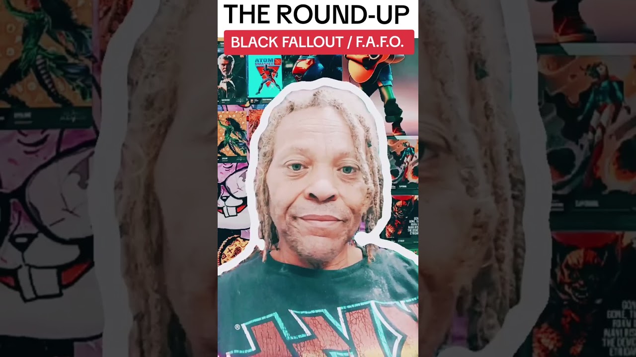 THE ROUND-UP: THE TRUMP AFFECT AND BLACK FALLOUT F.A.F.O. 