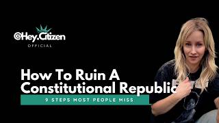 How To Ruin A Constitutional Republic