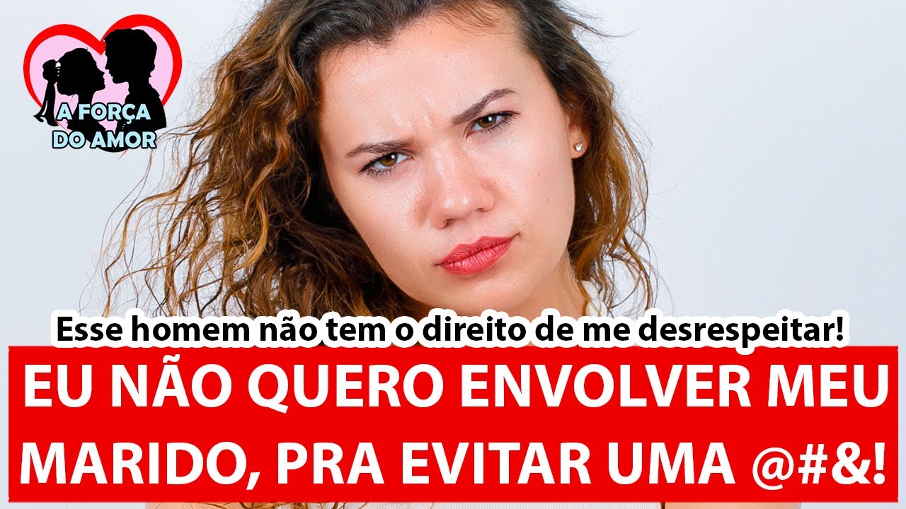 EU NÃO QUERO ENVOLVER MEU MARIDO, PRA EVITAR UMA @#&! |RENATO GAUCHO|