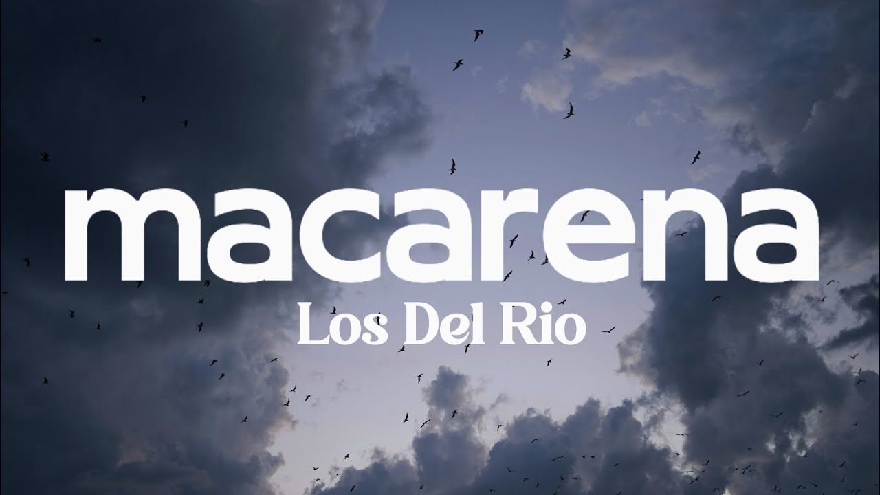 Los Del Rio - Macarena (Lyrics) - YouTube Music