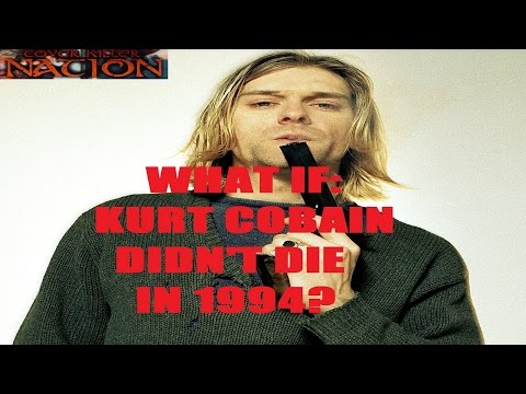 WHAT IF: Kurt Cobain Didn't Die in 1994?