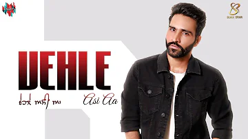 Vehle Asi Aa ( Lyrical video )  || Sukh Brar  || Latest Song 2019