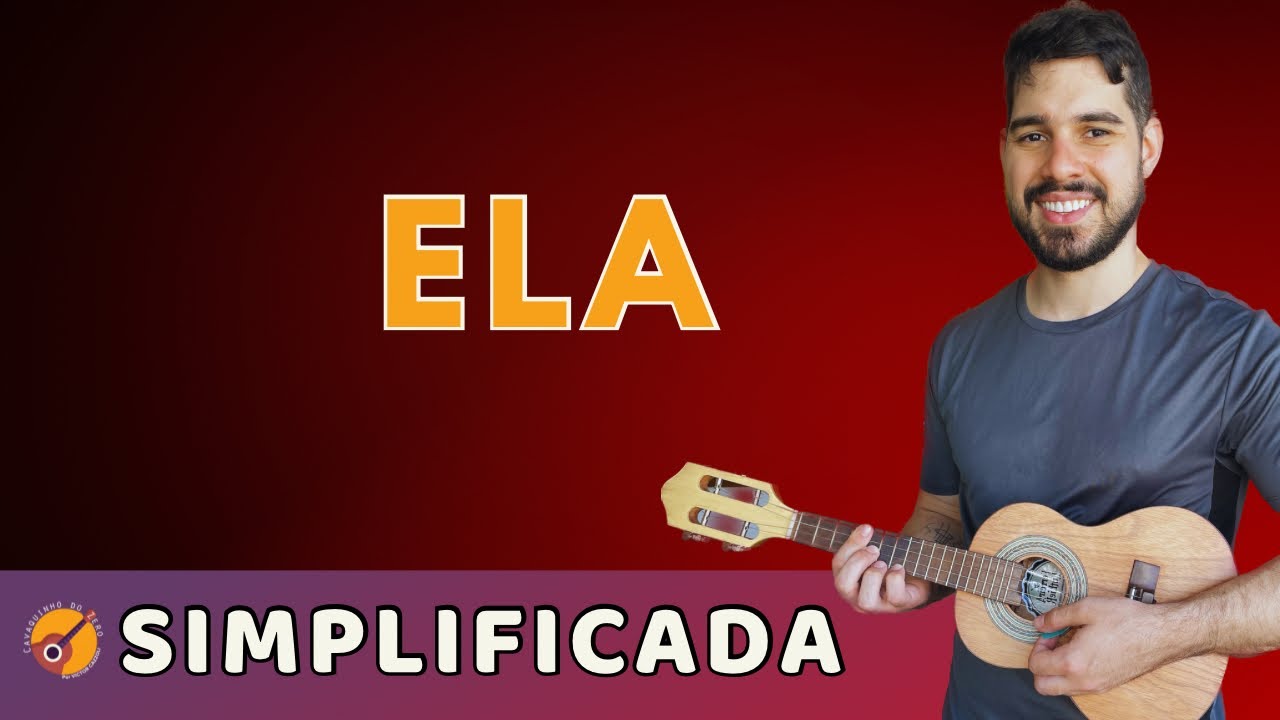 ELA - SORRISO MAROTO (FEAT FERRUGEM) - CAVAQUINHO SIMPLIFICADO PARA INICIANTES