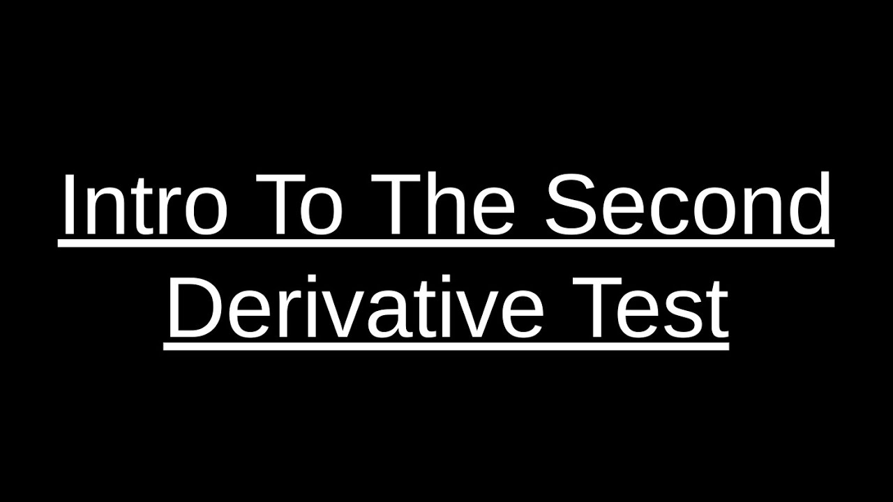 Intro To The Second Derivative Test - YouTube
