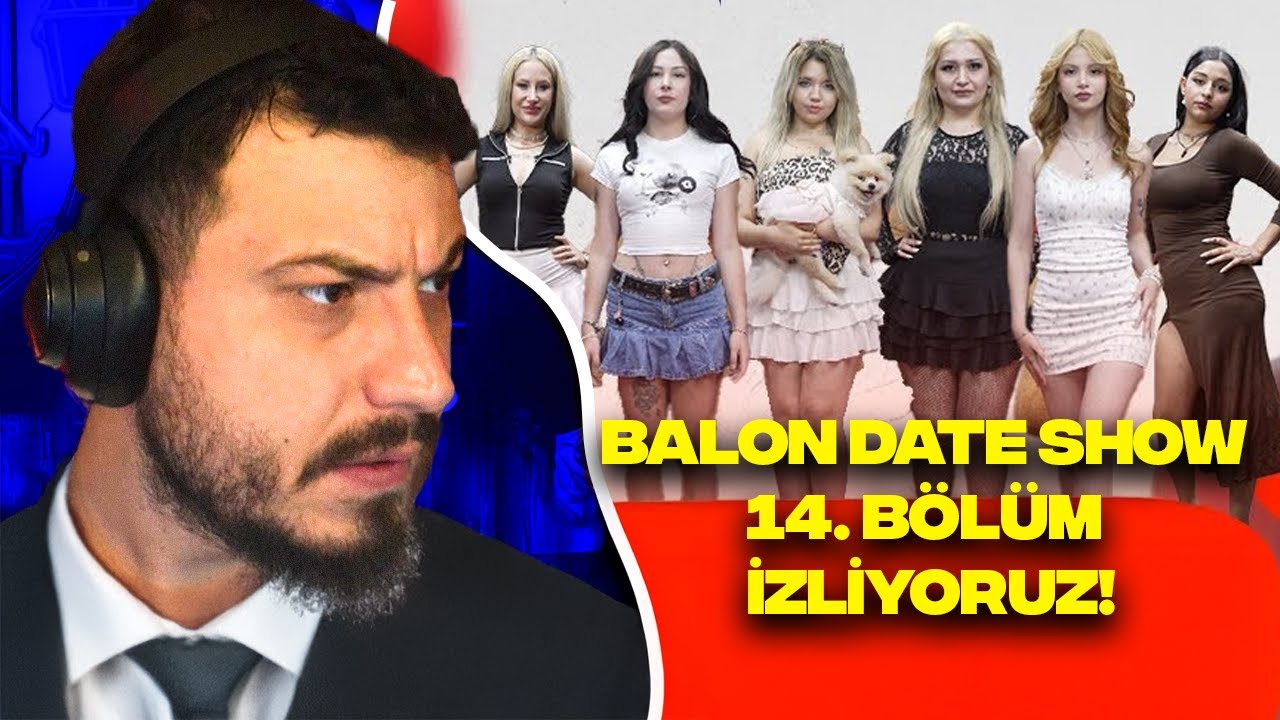 BALON DATE SHOW 14. BÖLÜM İZLİYORUZ!