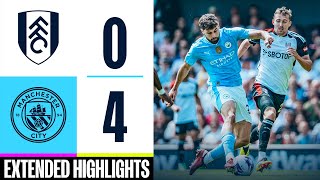 Fulham 0-4 Man City | Gvardiol, Foden \& Alvarez Goals | EXTENDED HIGHLIGHTS