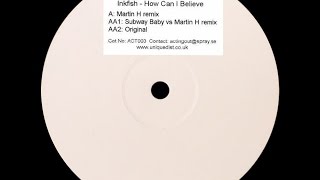 Download Lagu Inkfish ‎– How Can I Believe (Martin H Remix) MP3