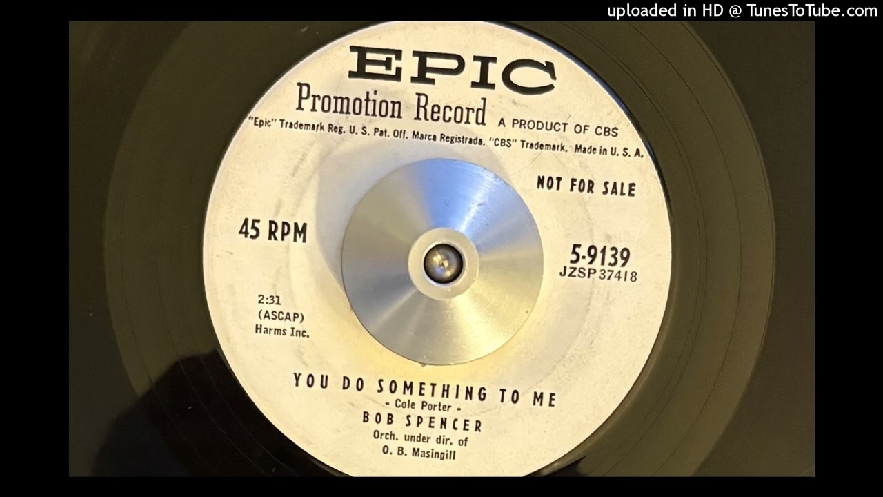Bob Spencer - You Do Something to Me (Epic) 1956 - YouTube