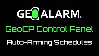 GeoAlarm Control Panel: GeoCP Auto-Arming Schedules