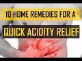 10 Home Remedies for a Quick Acidity Relief