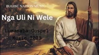 Nga Uli Ni Wele By Bishop Dan Kutosi Latest Lumasaba Gospel Music 2023