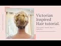 Victorian Era (1837-1901) hair tutorial.