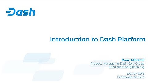 Dana Alibrandi - Introduction To Dash Platform
