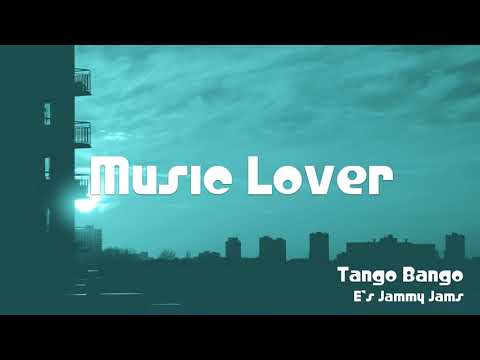 🎵 Tango Bango - E's Jammy Jams 🎧 No Copyright Music 🎶 YouTube Audio Library