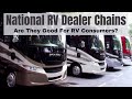 National RV Dealership Chains - Are They Good For RV Consumers?