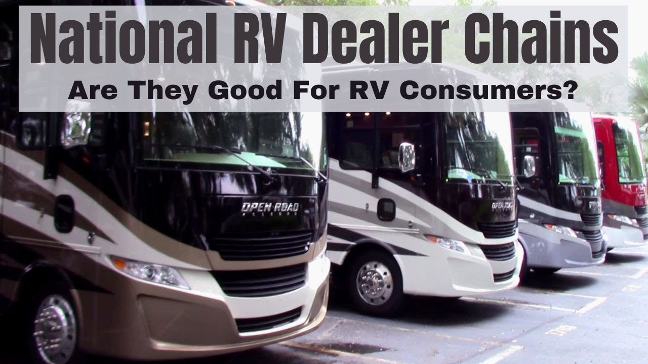 National RV Dealership Chains Are They Good For RV Consumers? YouTube
