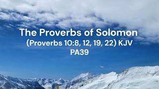 The Proverbs of Solomon (Proverbs 10:8, 12, 19, 22) PA39
