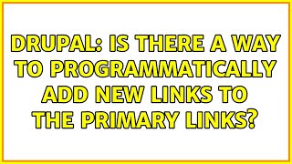 Drupal: Is there a way to programmatically add new links to the primary links? (2 Solutions!!) Profile
