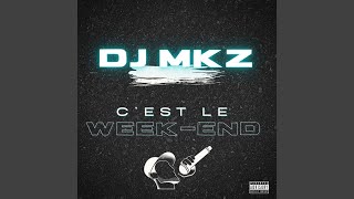 Video thumbnail of "DJ Mkz - C'est le week-end"