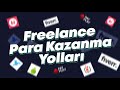 FREELANCE PARA KAZANMA YOLLARI "Evden Çalışarak Para Kazan"