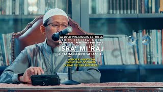 Faedah #1 - Peristiwa peristiwa Yang Terjadi Selama Isra Miraj - Hadits 103 - Ustadz Badru Salam, Lc
