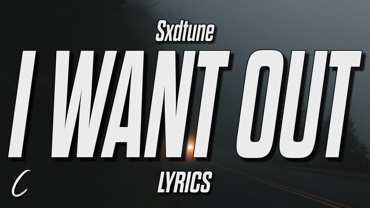 Sxdtune - i want out (Lyrics)