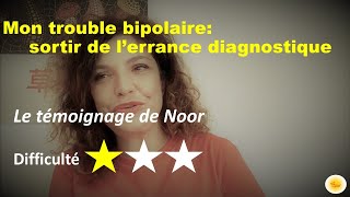 Mon trouble bipolaire: sortir de l'errance diagnostique - le témoignage de Noor