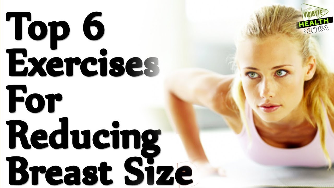 Top 6 Exercises For Reducing Breast Size Youtube