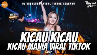 DJ KICAU KICAU KICAU MANIA VIRAL TIKTOK REMIX BREAKBEAT FULL BASS 2026 | ALDY THOXIE