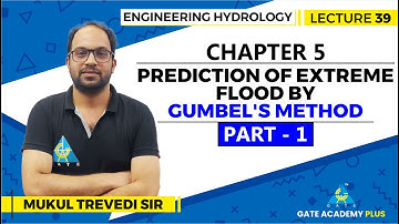 Lecture 39 | Chapter 05 | Prediction of Extreme Flood By Gumbel