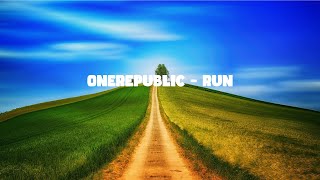 OneRepublic — Run — LYRIC VIDEO — ReadyForMusic