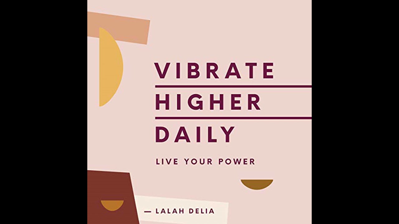 Vibrate Higher Daily: Live Your Power by Lalah Delia | Full Audiobook Vibrate Higher Daily: Live Your Power by Lalah Delia | Full Audiobook